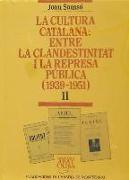 La cultura catalana II : entre la clandestinidad i la represa pública (1939-1951)