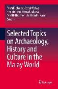 Selected Topics on Archaeology, History and Culture in the Malay World