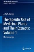 Therapeutic use of medicinal plants and their extracts: Volume 1