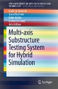 Multi-axis Substructure Testing System for Hybrid Simulation