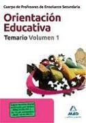 Cuerpo de Profesores de Enseñanza Secundaria: Orientación Educativa. Vol. 1: Temario