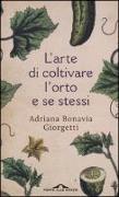 L'arte di coltivare l'orto e se stessi