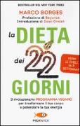 La dieta dei 22 giorni. Il programma vegano per trasformare il tuo corpo e potenziare la tua energia