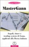 Mastergann. Angoli, timer e trading system di Gann applicati alla borsa italiana