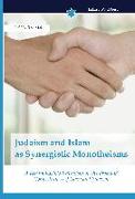 Judaism and Islam as Synergistic Monotheisms