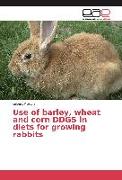 Use of barley, wheat and corn DDGS in diets for growing rabbits