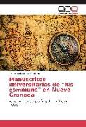 Manuscritos universitarios de "ius commune" en Nueva Granada