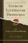 Cours de Littérature Dramatique, Vol. 2 (Classic Reprint)