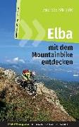 Elba mit dem Mountainbike entdecken - GPS-Trailguide für die schönste Insel der Toskana