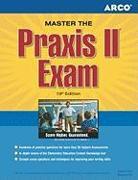 Master the Praxis II Exam: Jump-Start Your Teaching Career and Get the Praxis Scores You Need