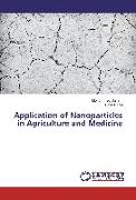 Application of Nanoparticles in Agriculture and Medicine