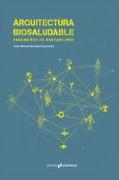 Arquitectura biosaludable : parámetros de habitabilidad