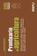 Prontuario di agricoltura. Ordinamenti colturali. Aziende agricole. Fabbricati rurali. Cure colturali e tempi di lavoro. Coltivazioni e allevamenti. Selvicoltura e cantieri forestali. Prezzario