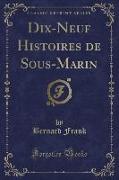 Dix-Neuf Histoires de Sous-Marin (Classic Reprint)