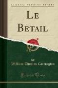 Le Betail (Classic Reprint)