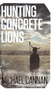 Hunting Concrete Lions