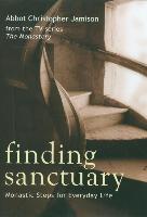 Finding Sanctuary: Monastic Steps for Everyday Life