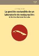 La gestión sostenible de un laboratorio de restauración : el Archivo Nacional de Cuba