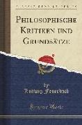 Philosophische Kritiken Und Grundsätze (Classic Reprint)