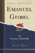 Emanuel Geibel (Classic Reprint)