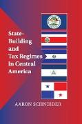 State-Building and Tax Regimes in Central America