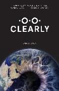 Clearly: How a 700-Year Old Invention Can Change the World for Ever