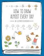 How to Draw Almost Every Day