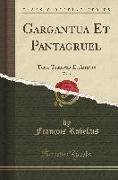 Gargantua Et Pantagruel, Vol. 3: Texte Transcrit Et Annoté (Classic Reprint)