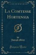 La Comtesse Hortensia (Classic Reprint)