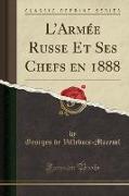 L'Armée Russe Et Ses Chefs en 1888 (Classic Reprint)