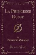 La Princesse Russe, Vol. 2 (Classic Reprint)