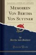 Memoiren Von Bertha Von Suttner (Classic Reprint)