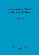 An Archaeology of Trade in Middle Saxon England