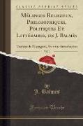 Mélanges Religieux, Philosophiques, Politiques Et Littéraires, de J. Balmès, Vol. 2