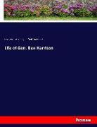 Life of Gen. Ben Harrison