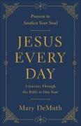 Jesus Every Day: A Journey Through the Bible in One Year