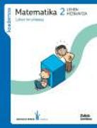 Jakintzaren Bideak Proiektua, matematika, 2 Lehen Hezkuntza. 1 hiruhilekoa. Koadernoa
