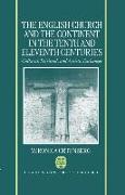 The English Church and the Continent in the Tenth and Eleventh Centuries: Cultural, Spiritual, and Artistic Exchanges