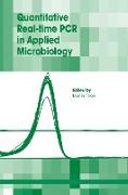 Quantitative Real-Time PCR in Applied Microbiology