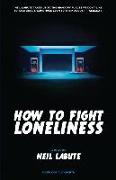 How to Fight Loneliness: A Play
