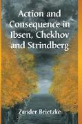 Action and Consequence in Ibsen, Chekhov and Strindberg