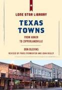 Texas Towns: From Abner to Zipperlandville