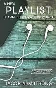 A New Playlist: Hearing Jesus in a Noisy World
