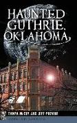 Haunted Guthrie, Oklahoma