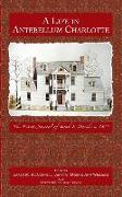 A Life in Antebellum Charlotte: The Private Journal of Sarah F. Davidson, 1837