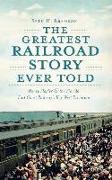 The Greatest Railroad Story Ever Told: Henry Flagler & the Florida East Coast Railway's Key West Extension