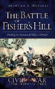 The Battle of Fisher's Hill: Breaking the Shenandoah Valley's Gibraltar