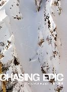 Chasing Epic: The Snowboard Photographs of Jeff Curtes: Popular Edition