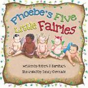 Phoebe's Five Little Fairies