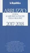 Abruzzo. Guida ai sapori e ai piaceri della regione 2017-2018